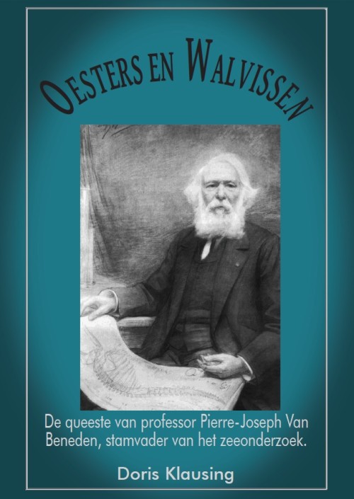 Oesters en walvissen: De queeste van professor Pierre-Joseph Van Beneden, stamvader van het zeeonderzoek
